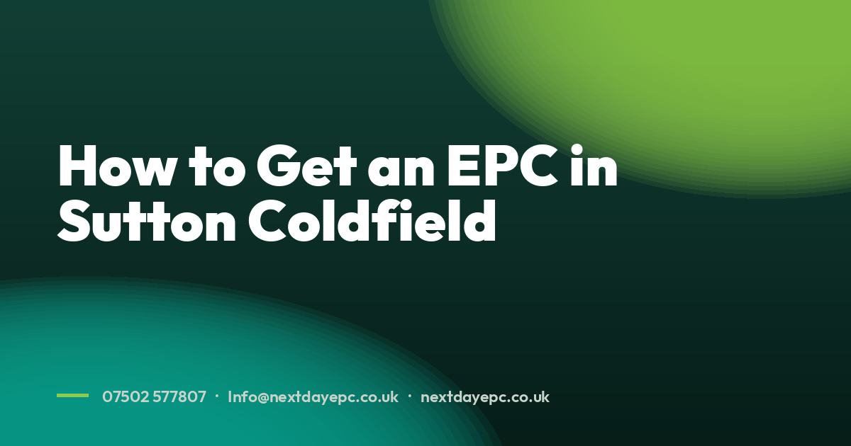 How to Get an EPC in Sutton Coldfield