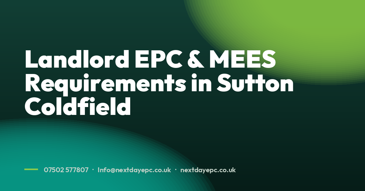 Landlord EPC & MEES Requirements in Sutton Coldfield