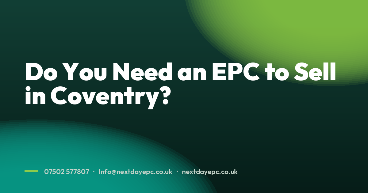 Do You Need an EPC to Sell in Coventry?