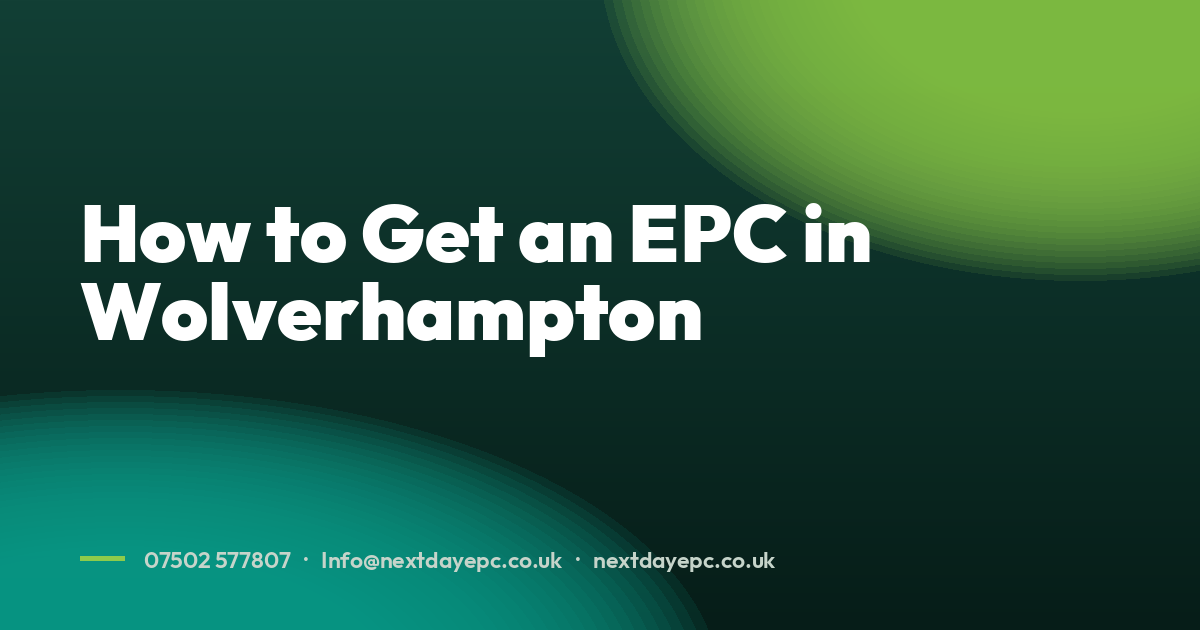 How to Get an EPC in Wolverhampton