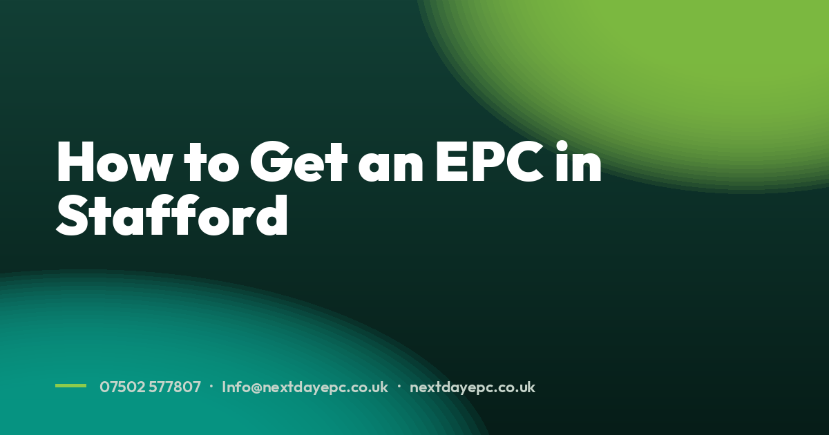 How to Get an EPC in Stafford