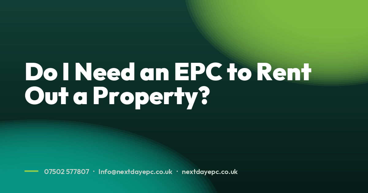 Do I Need an EPC to Rent Out a Property?