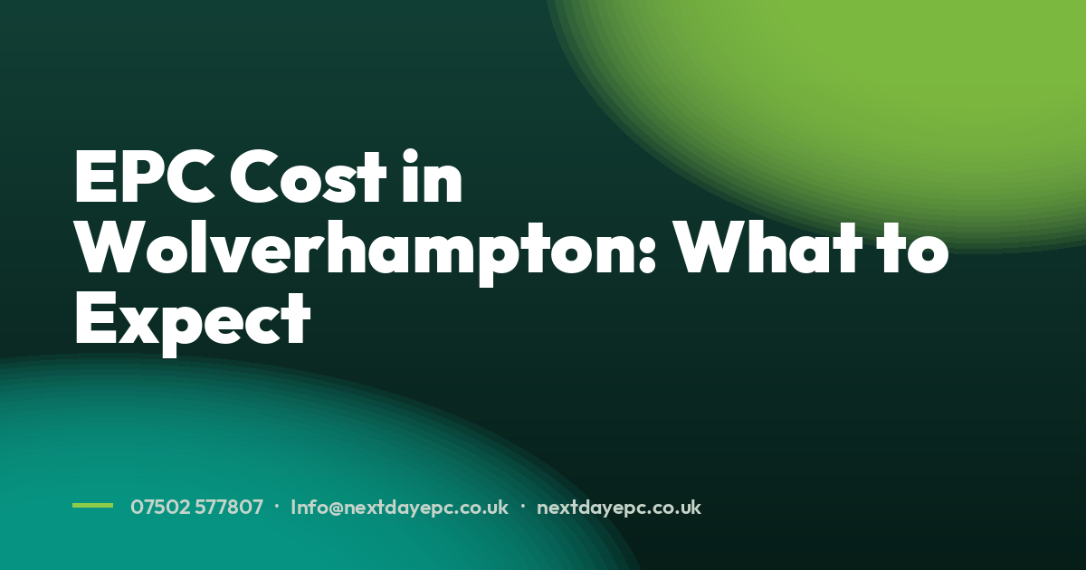 EPC Cost in Wolverhampton: What to Expect