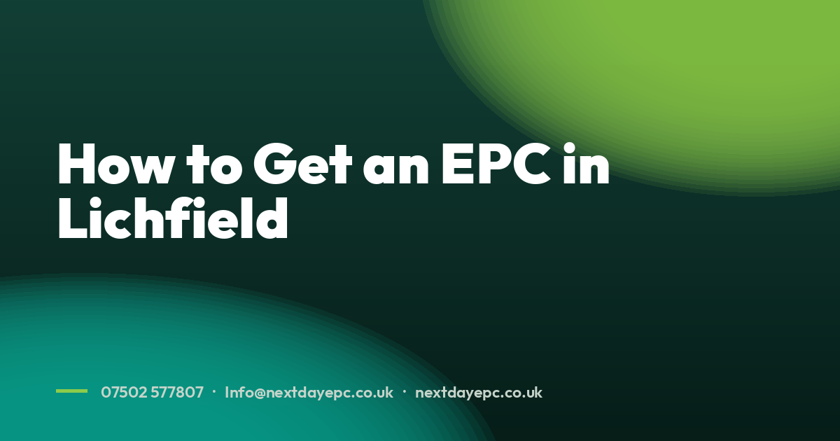 How to Get an EPC in Lichfield