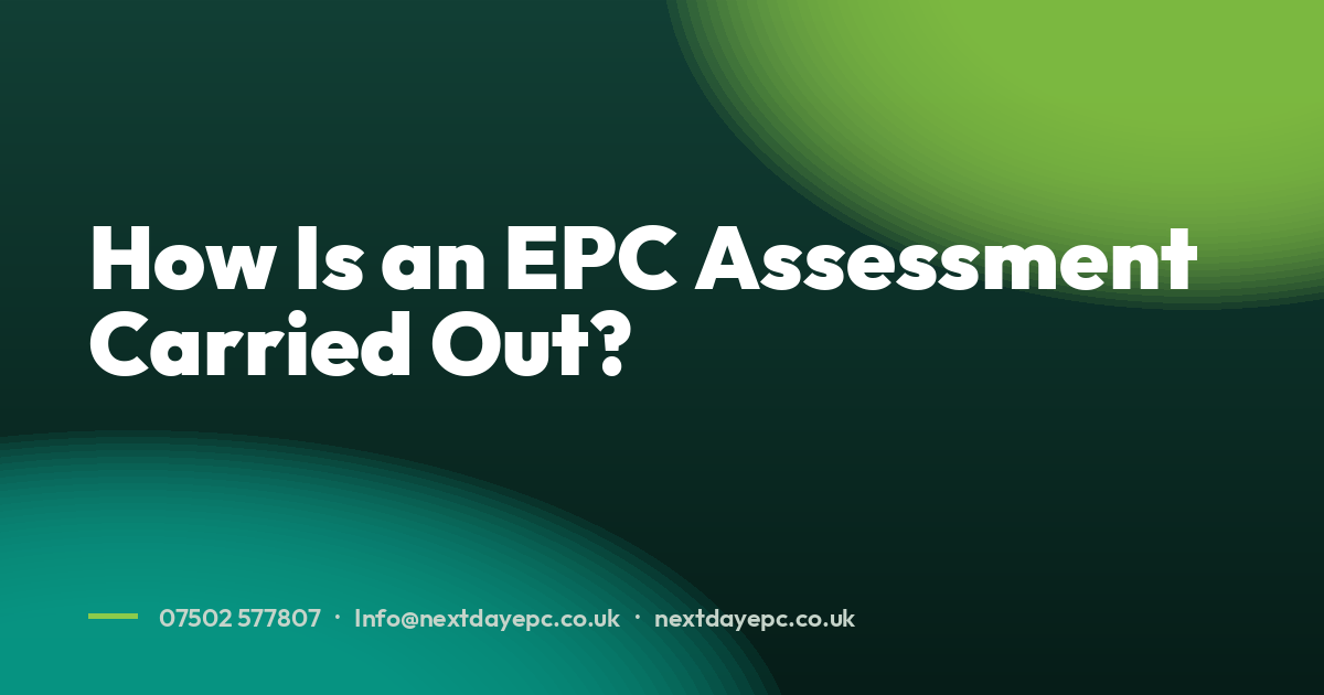 How Is an EPC Assessment Carried Out?