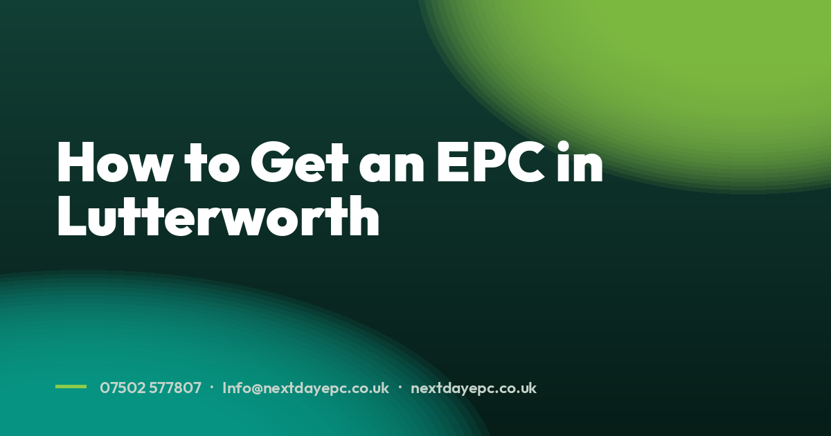 How to Get an EPC in Lutterworth